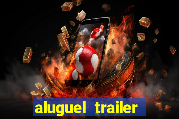 aluguel trailer porto alegre